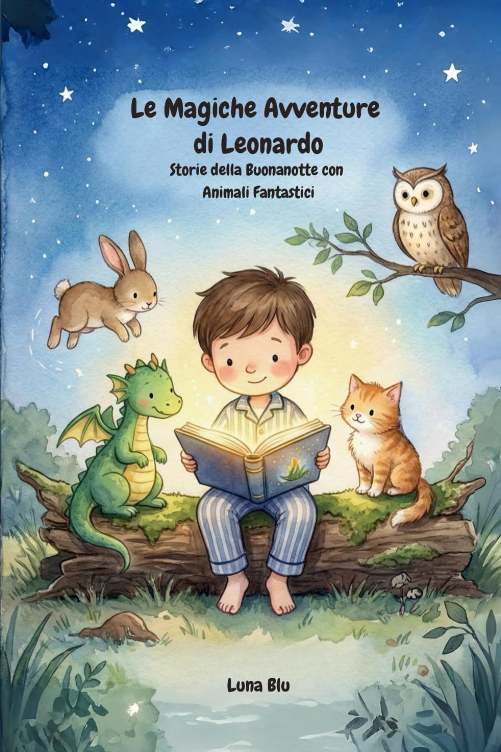 Le Magiche Avventure di Leonardo: Storie della Buonanotte con Animali Fantastici
