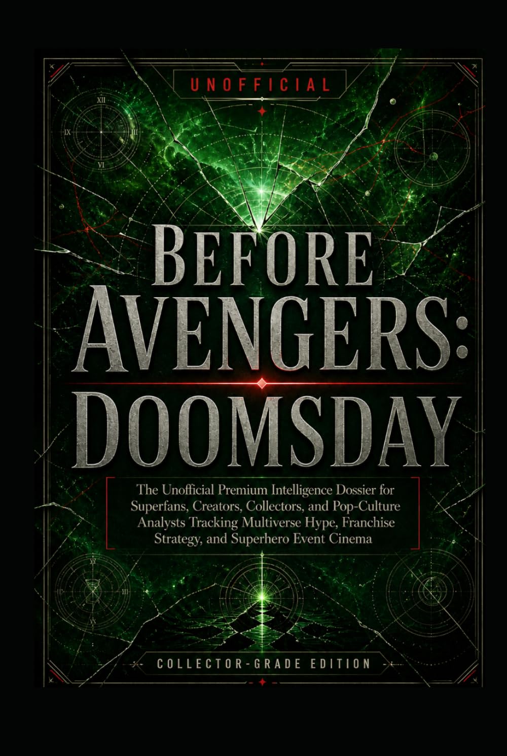 BEFORE AVENGERS: DOOMSDAY: The Unofficial Premium Intelligence Dossier for Superfans, Creators, Collectors, and Pop-Culture Analysts Tracking ... Strategy, and Superhero Event Cinema