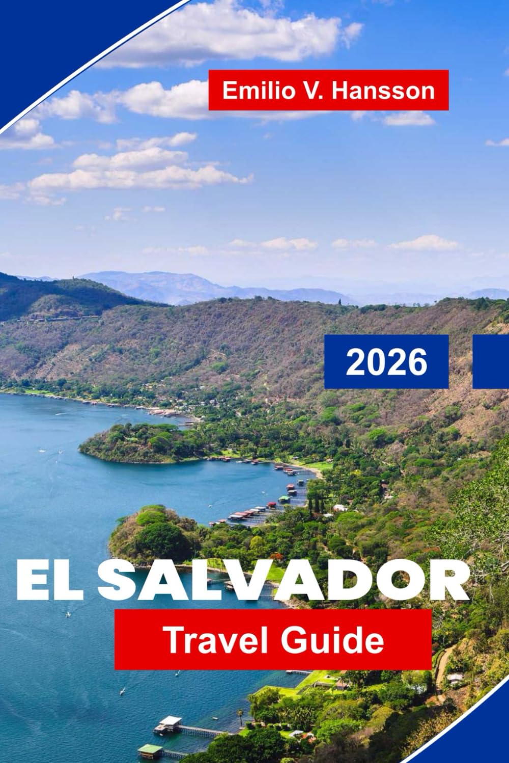 El Salvador Travel Guide 2026: Discover Volcanoes, Surf Beaches, Colonial Towns, Local Cuisine, and Essential Tips for Your Central America Adventure