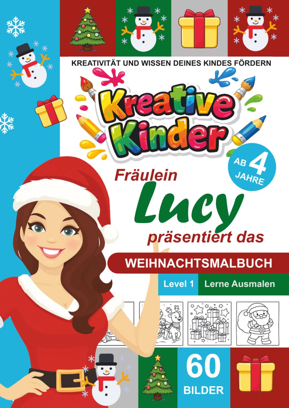 Kreative Kinder Malbuch ab 4 Jahre. Fräulein Lucy präsentiert: .................. Das Weihnachts-Malbuch A4 für Anfänger LEVEL 1 (Kreative Kinder – ... gestaltete Malbuch‑Serie von Fräulein Lucy)