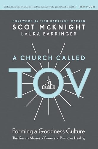 A Church Called Tov: Forming a Goodness Culture That Resists Abuses of Power and Promotes Healing