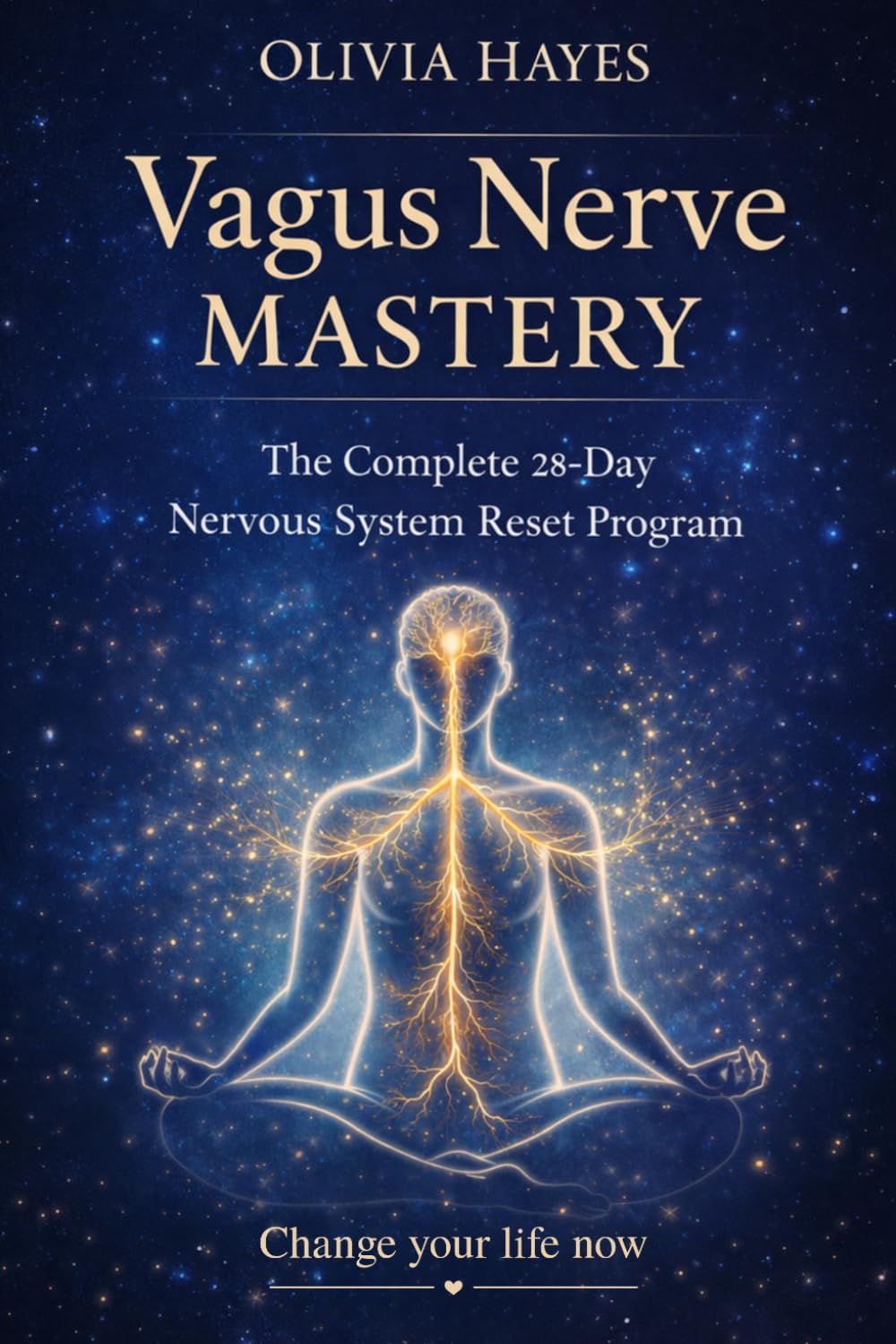 Vagus Nerve Mastery: The Complete 28-Day Nervous System Reset Program (Nervous System Reset Series)