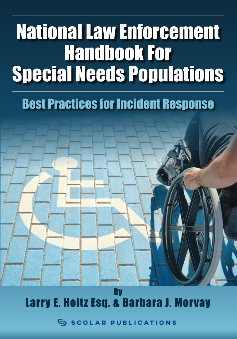 National Law Enforcement Handbook For Special Needs Populations: Best Practices for Incident Response