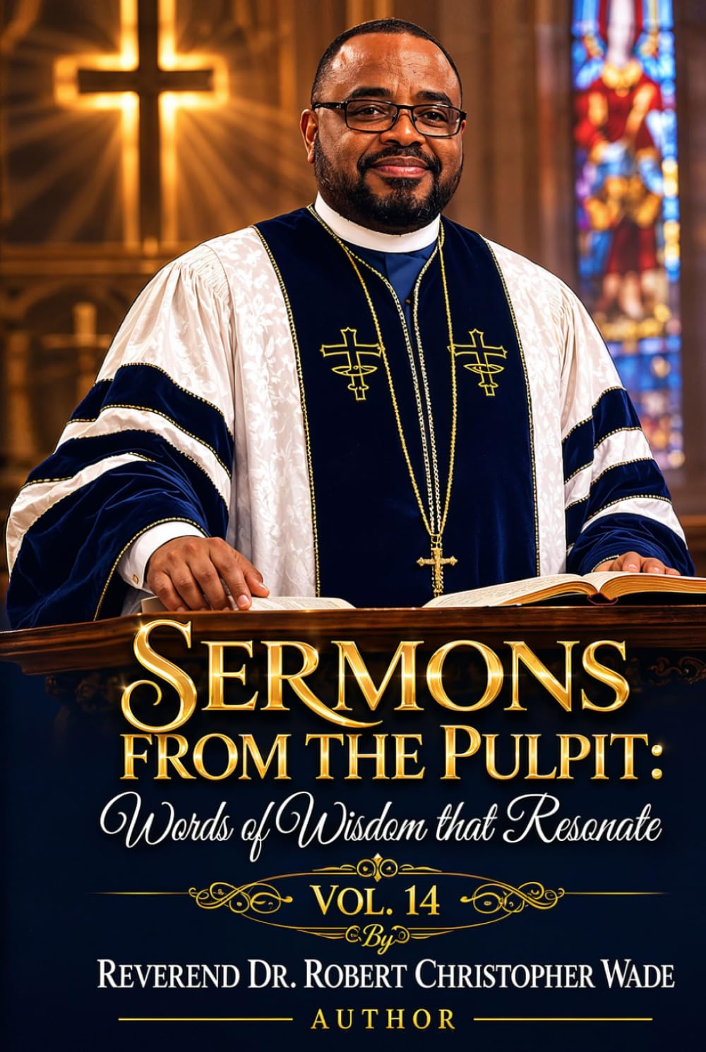 Sermons from the Pulpit: Words of Wisdom that Resonate Volume-14