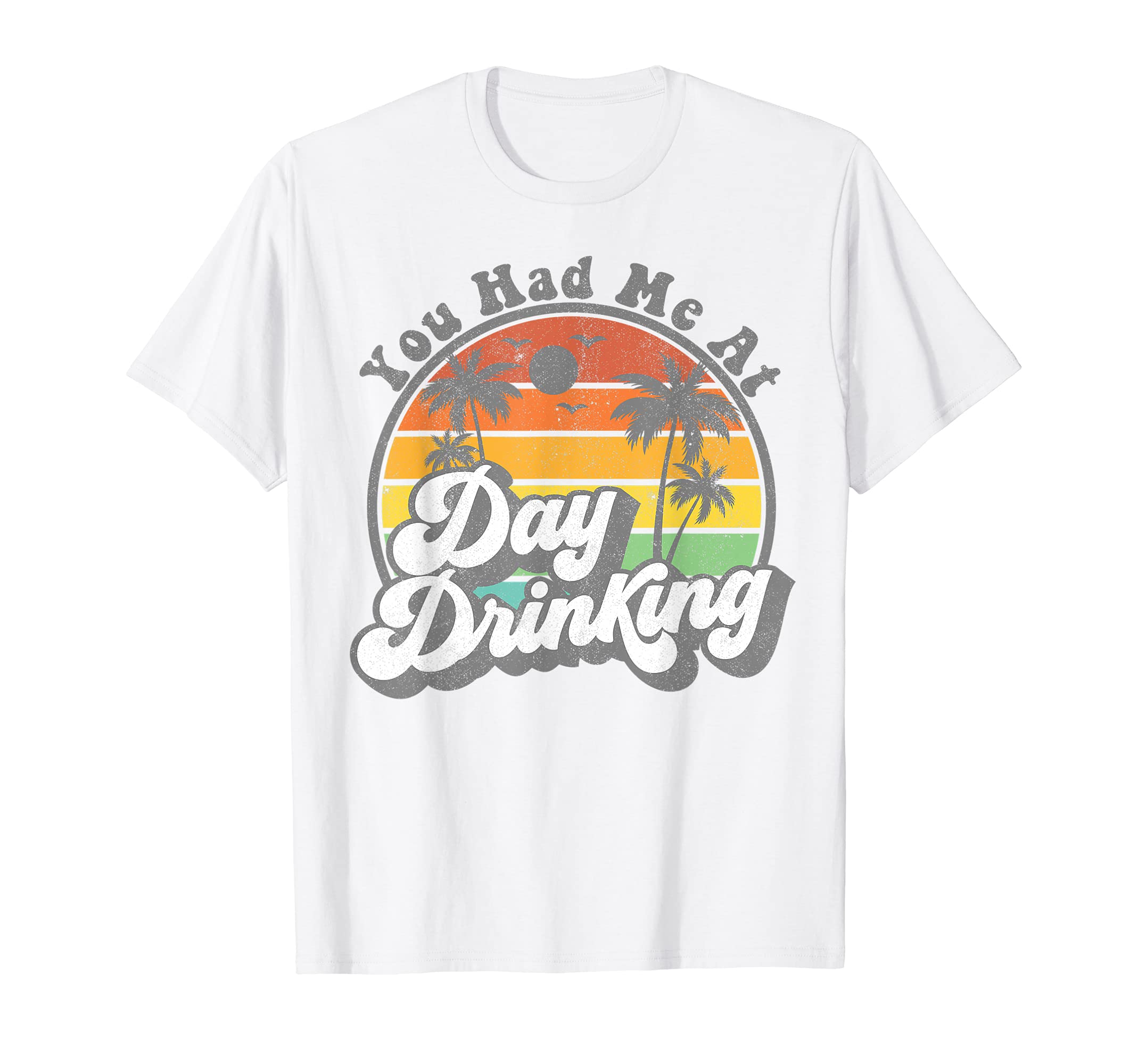 Retro Beach Vacation Summer Quotes Shirts & GiftsYou Had Me At Day Drinking Funny Retro Beach Summer Gift T-ShirtOEKO-TEX STANDARD 100