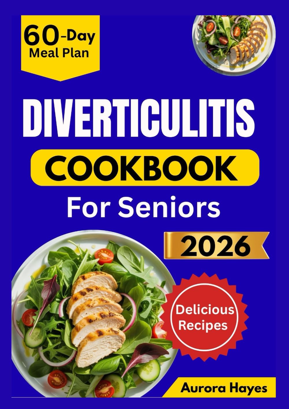 DIVERTICULITIS COOKBOOK FOR SENIORS: Easy-to-Digest Recipes with a 60-Day Meal Plan