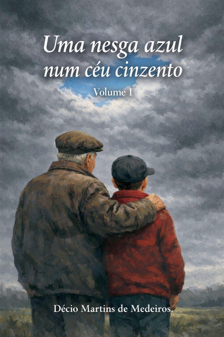 Uma nesga azul num céu cinzento: 1 (Romance Filosófico)