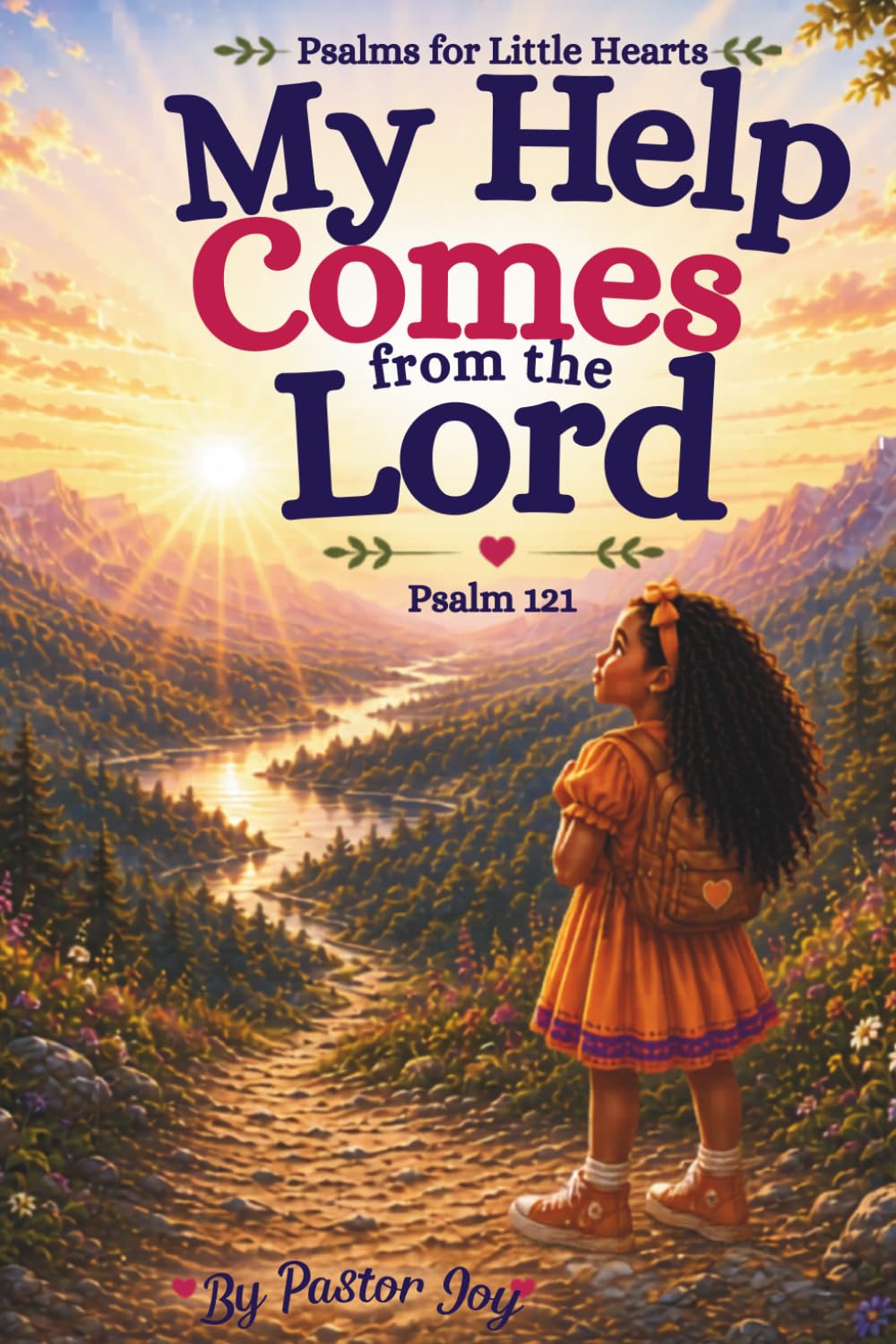 My Help Comes from the Lord: Psalm 121 (Psalms for Little Hearts)