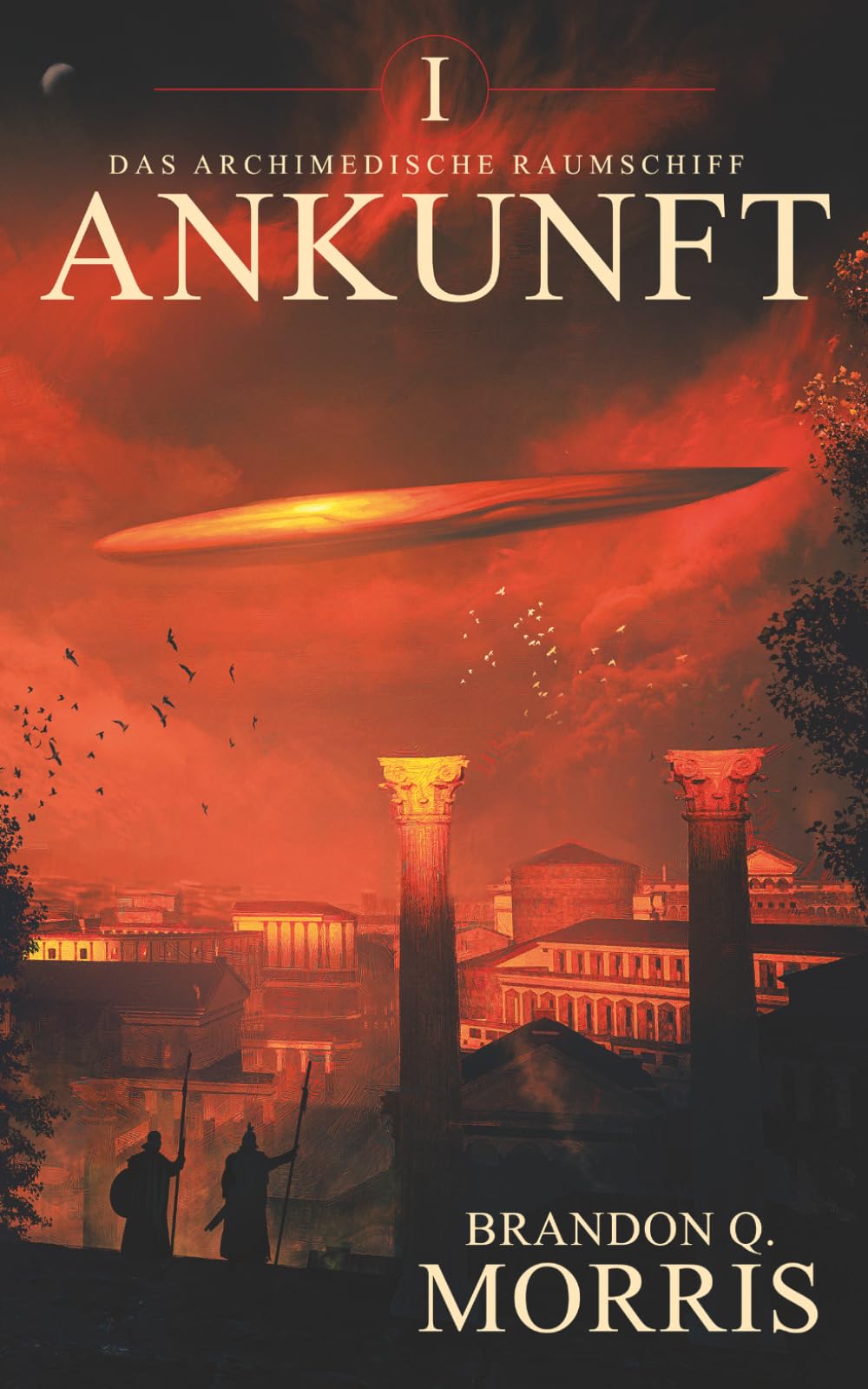 Das archimedische Raumschiff: Ankunft: Hard Science Fiction