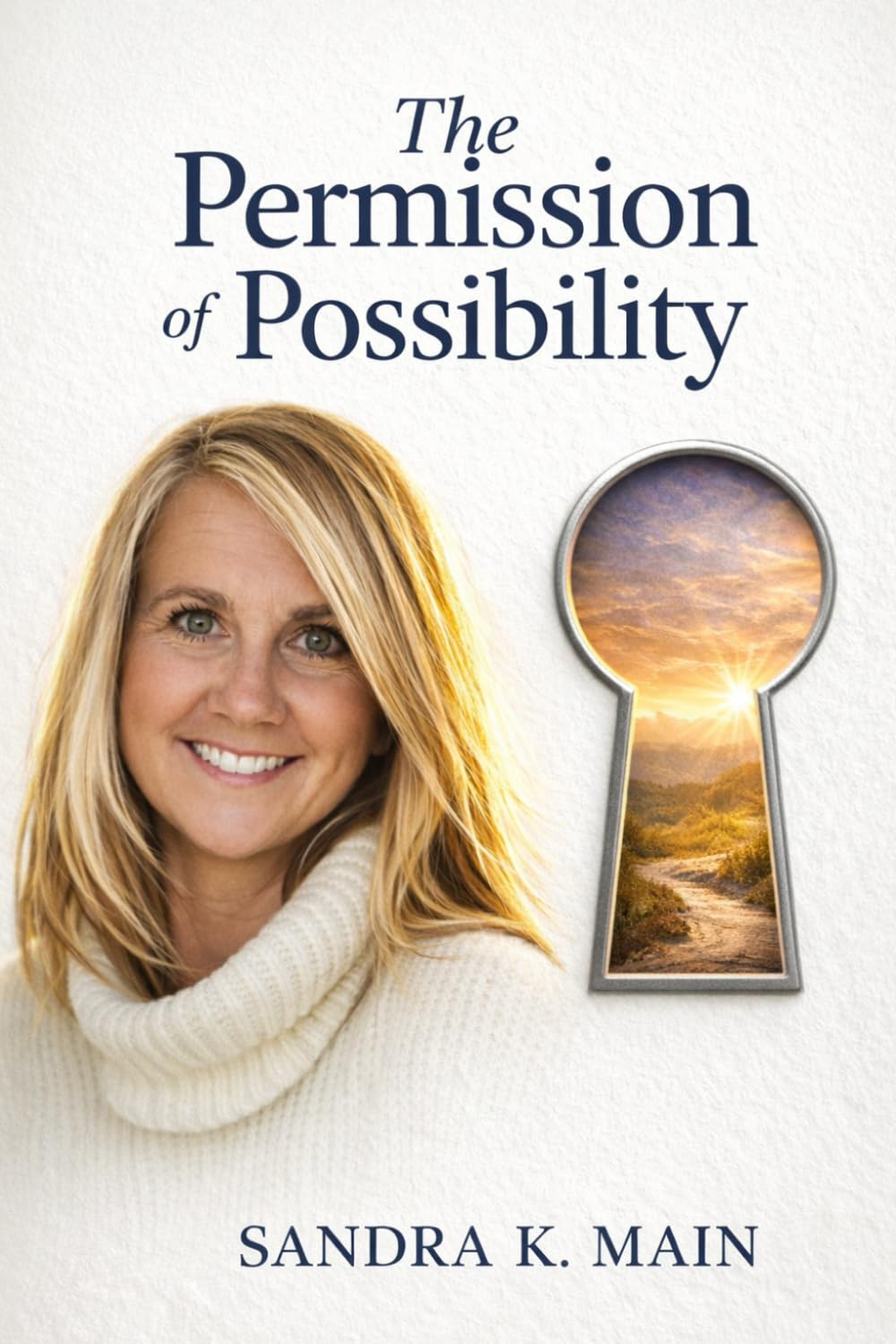 The Permission of Possibility: How to Stop Waiting, Start Choosing, and Become the Person Your Life Is Waiting For