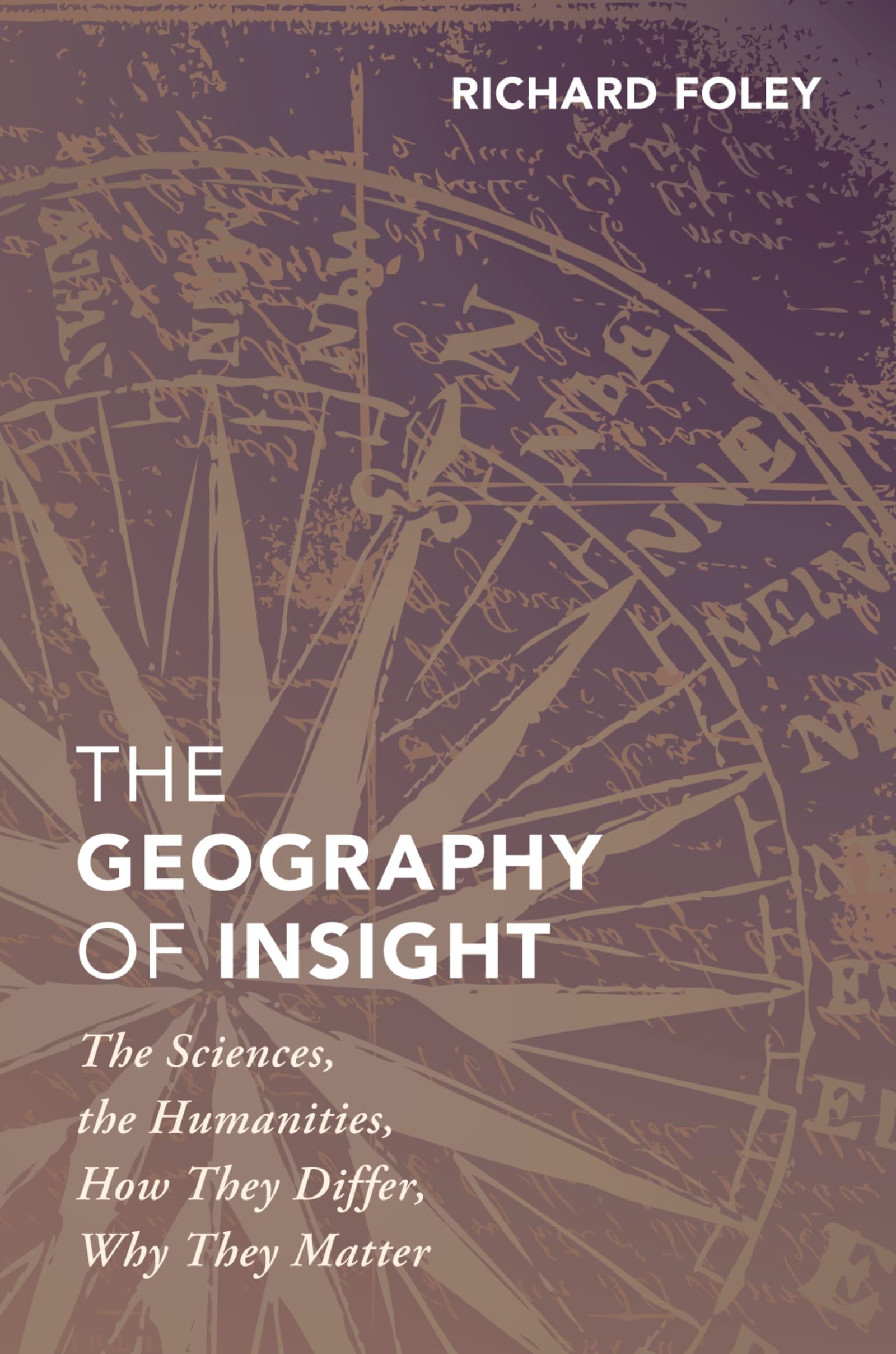 Buy The Geography of Insight: The Sciences, the Humanities, How they Differ, Why They Matter — BookShops.in