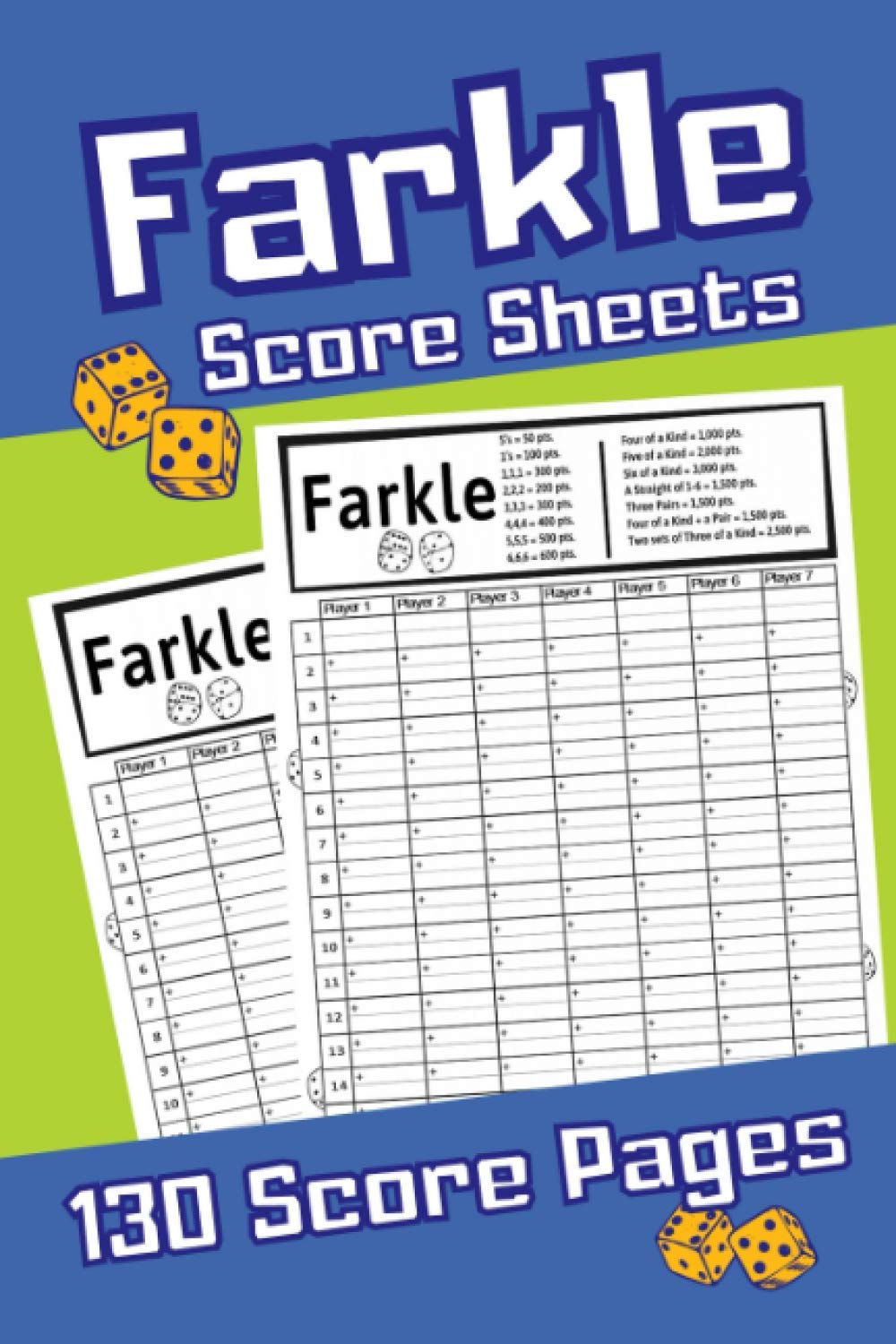 Farkle Score Sheets: 130 Pages for Scorekeeping (6 x 9 in) | Extended Edition | Rules | Score Pads with Guideline | Zilch | 10000 | Travel Size |