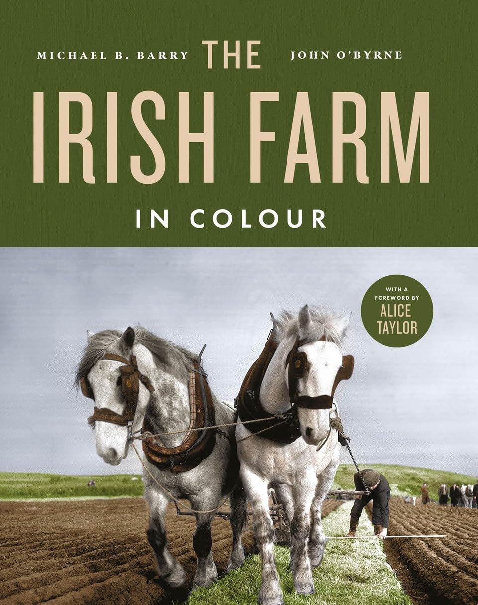 The Irish Farm in Colour by John O'Byrne (Hardback Book)