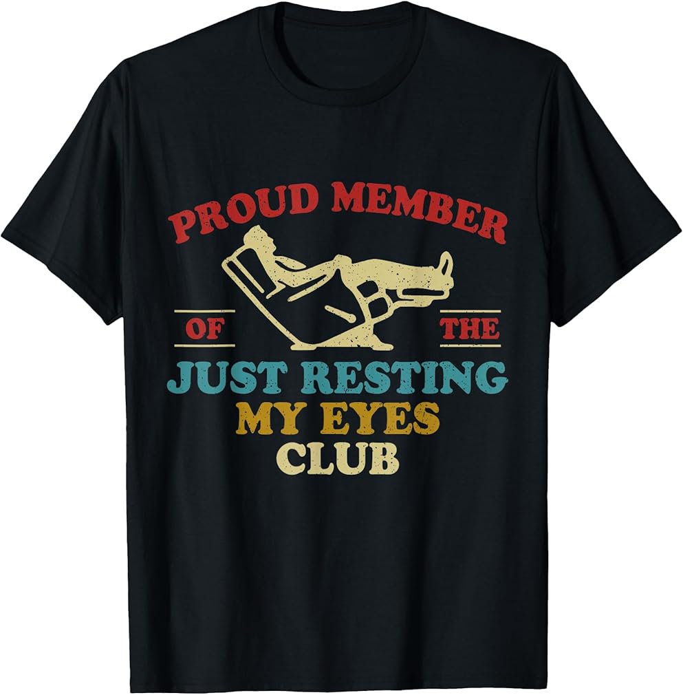 Proud Member Of Just Resting My Eyes Club Dad Father's Day T-Shirt