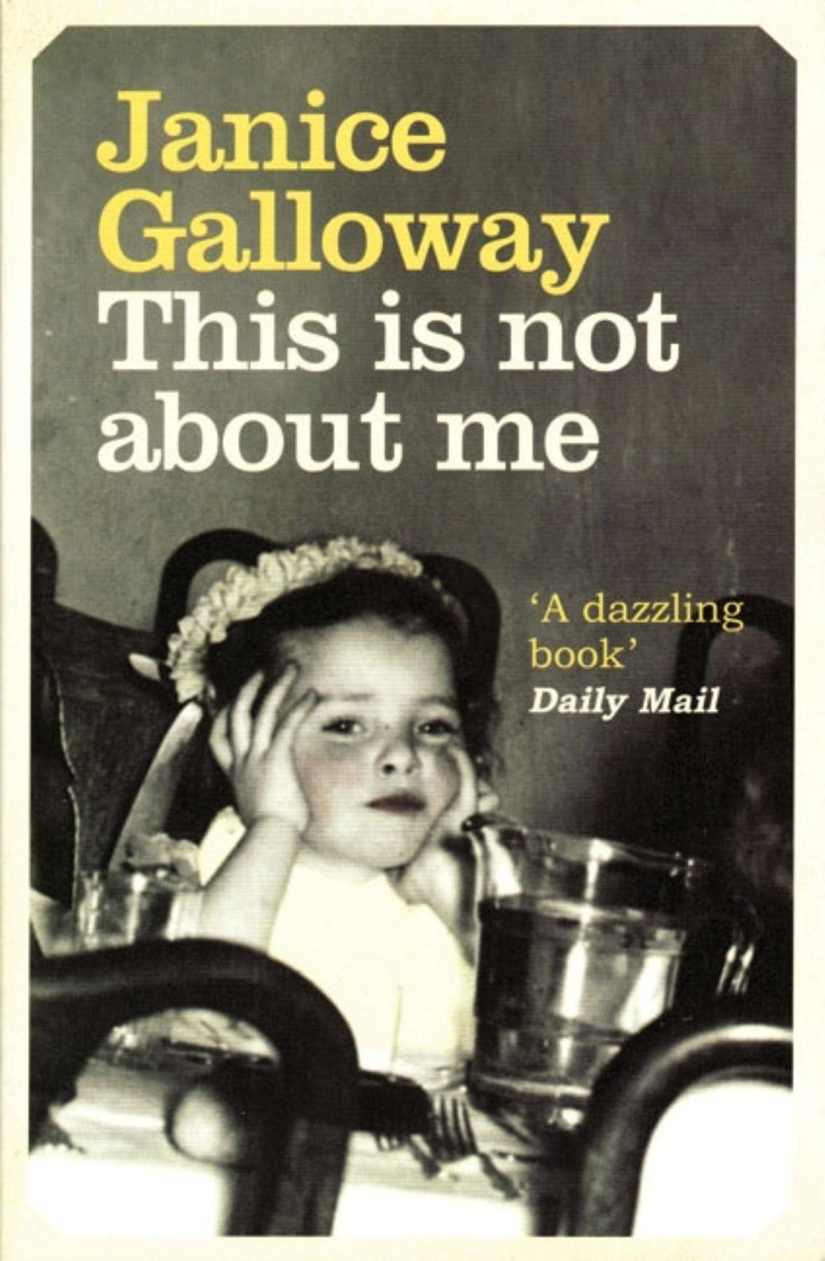 This Is Not About Me by Janice Galloway Paperback Drama Fiction English