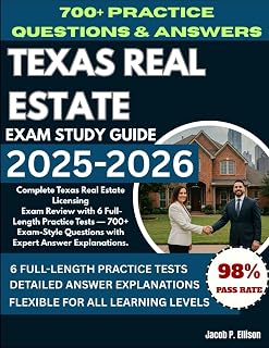 Texas Real Estate Exam Study Guide 2025-2026: Complete Texas Real Estate Licensing Exam Review with 6 Full-Length Practice Tests — 700+ Exam-Style Questions with Expert Answer Explanations.