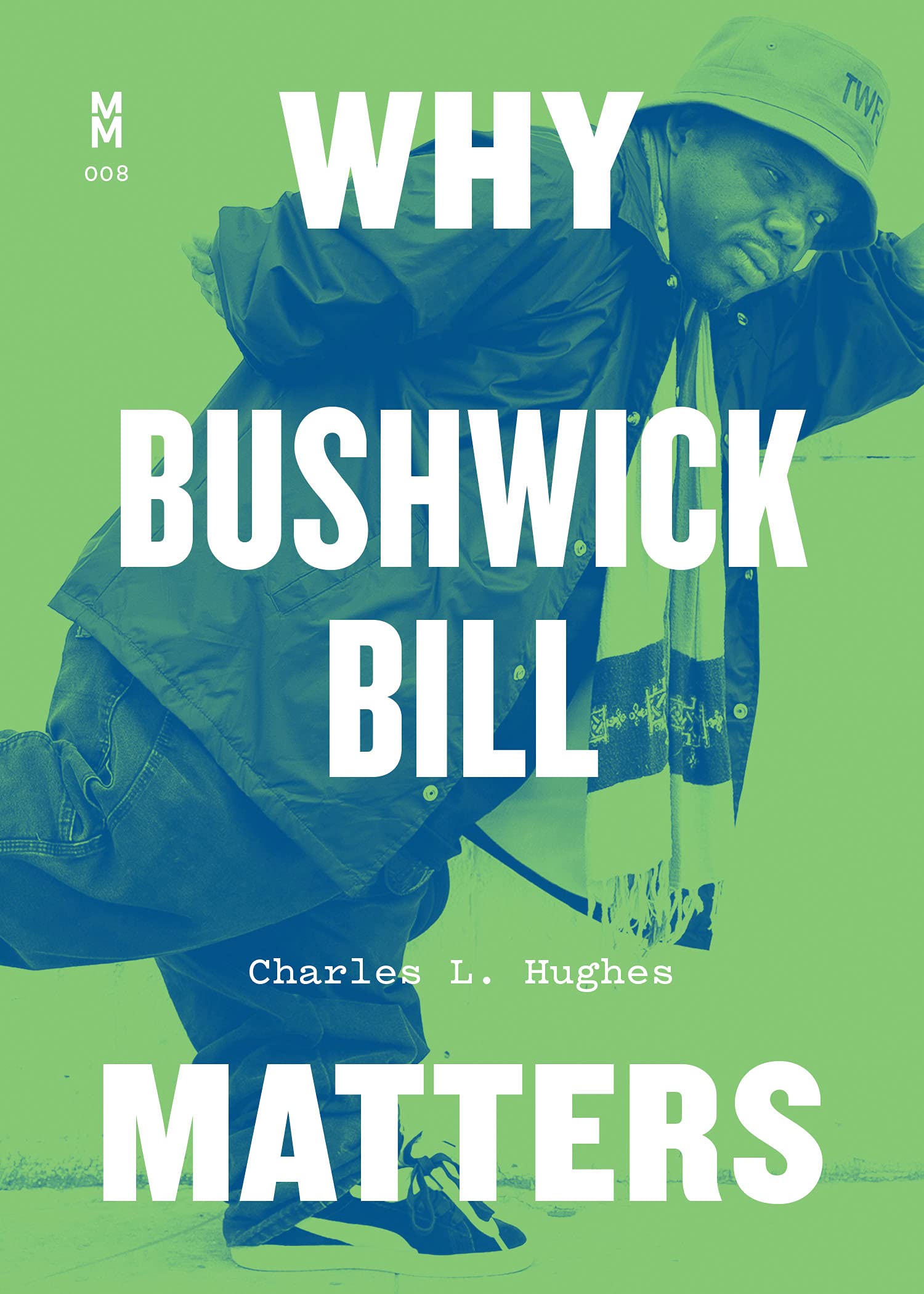 Why Bushwick Bill Matters by Charles L. Hughes PAPERBACK 9781477322314