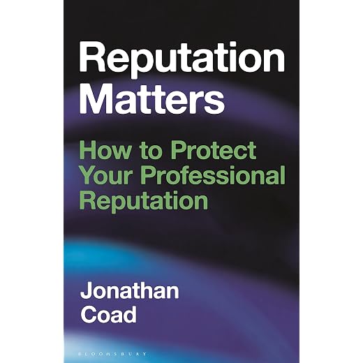 Reputation Matters: How to Protect Your Professional Reputation