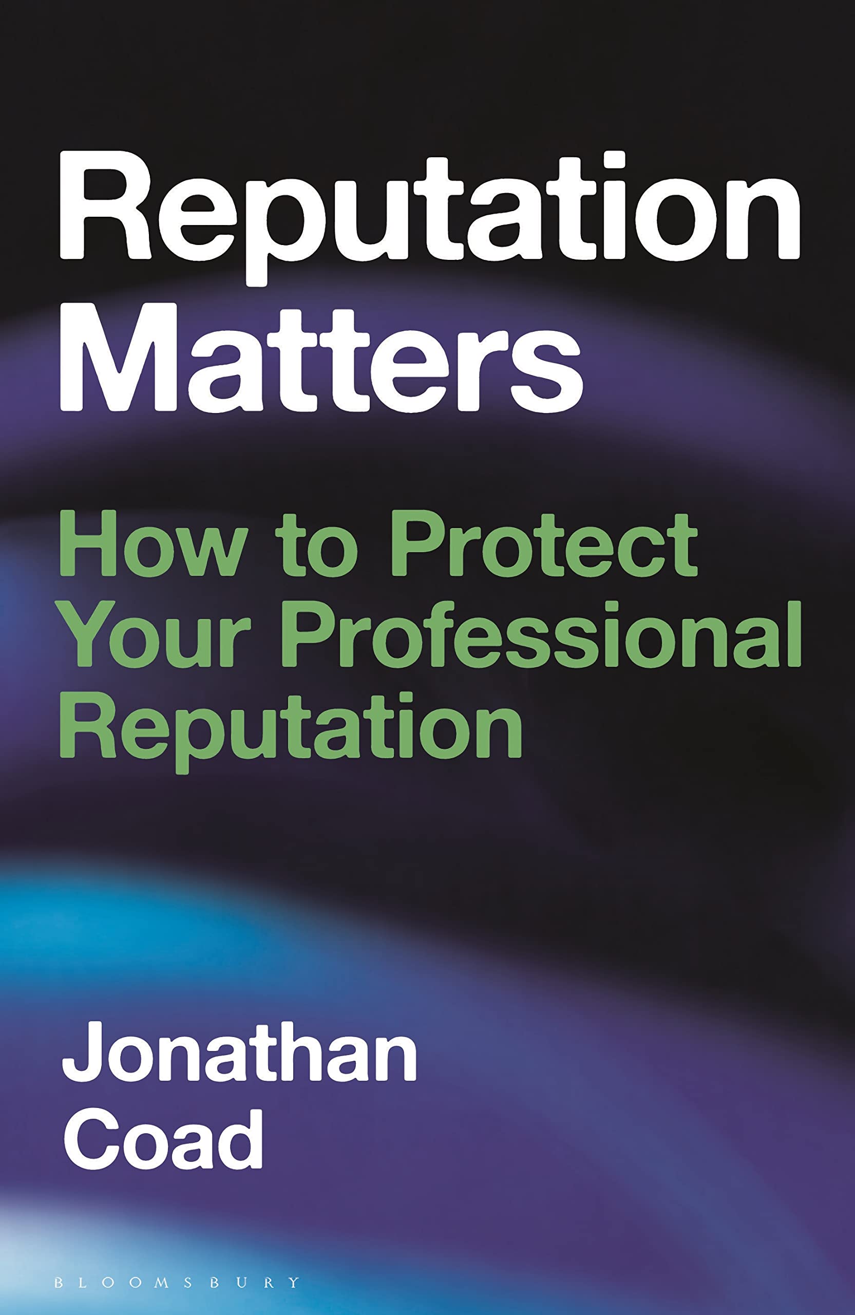 Buy Reputation Matters: How to Protect Your Professional Reputation — BookShops.in