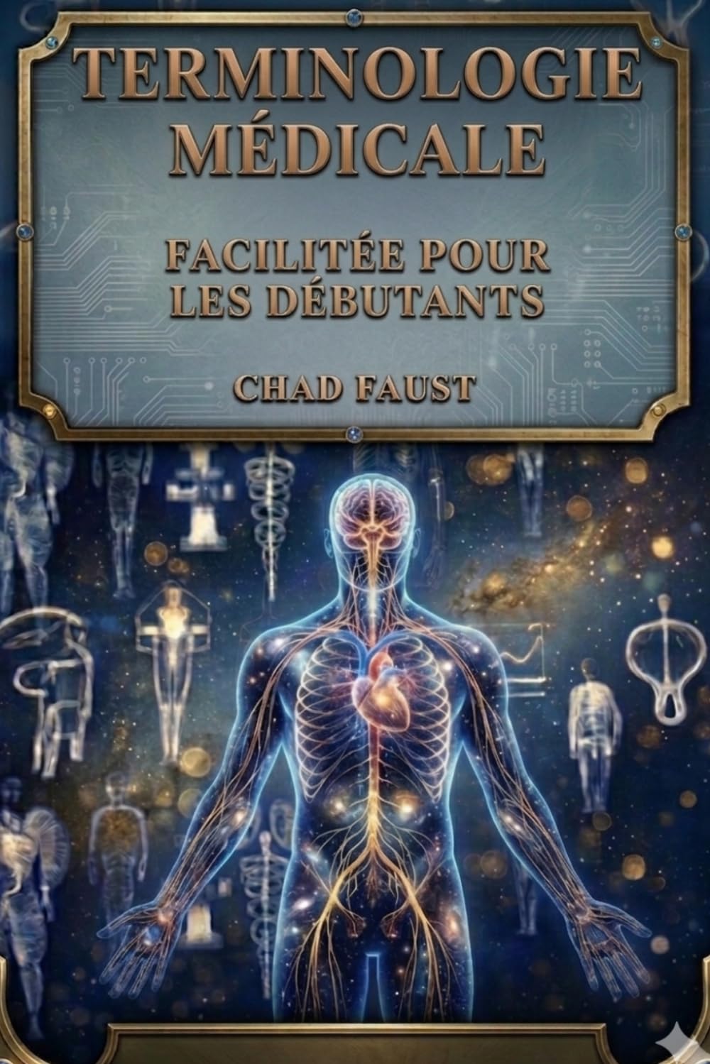 TERMINOLOGIE MÉDICALE FACILITÉE POUR LES DÉBUTANTS: Un guide d'étude simple pour comprendre les compétences médicales en termes et en communication, ... soins infirmiers, assistants de santé,codage