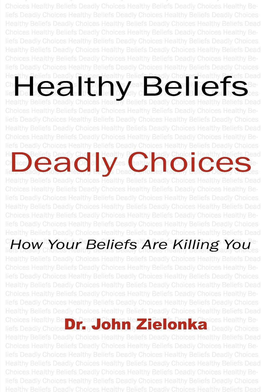 Healthy Beliefs: Deadly Choices