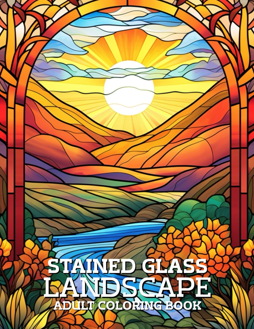 Stained Glass Landscape Coloring Book: Relaxing Nature, Scenic & Countryside Designs for Adults