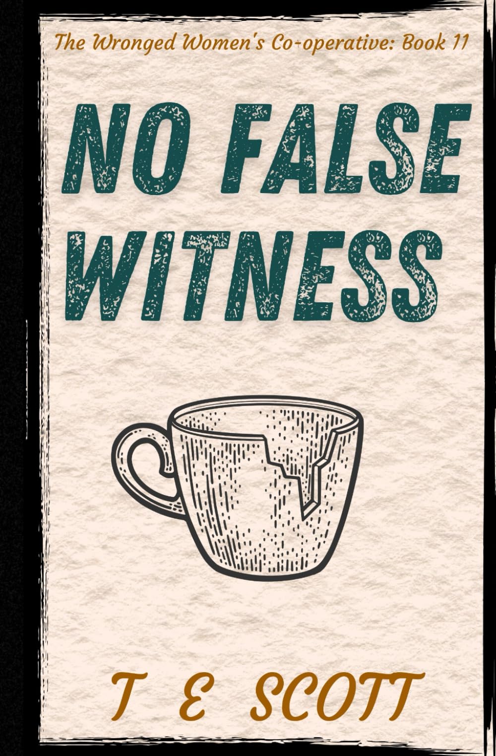 No False Witness (The Wronged Women's Co-operative)