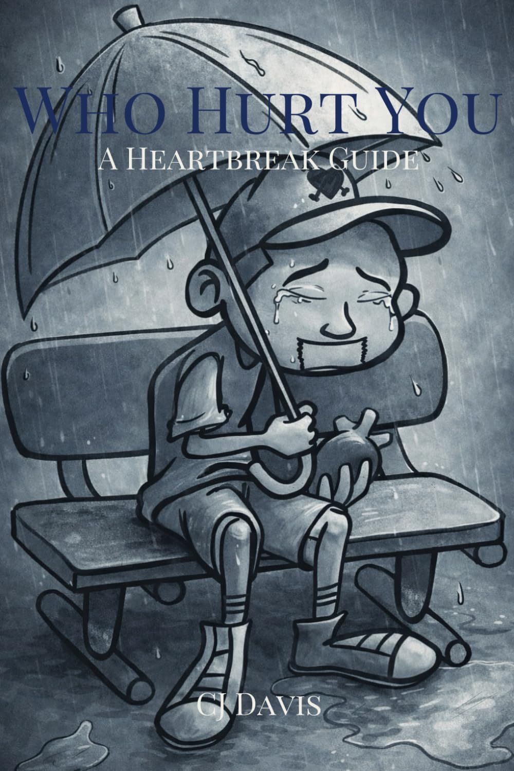 Who Hurt You: A Heartbreak Guide