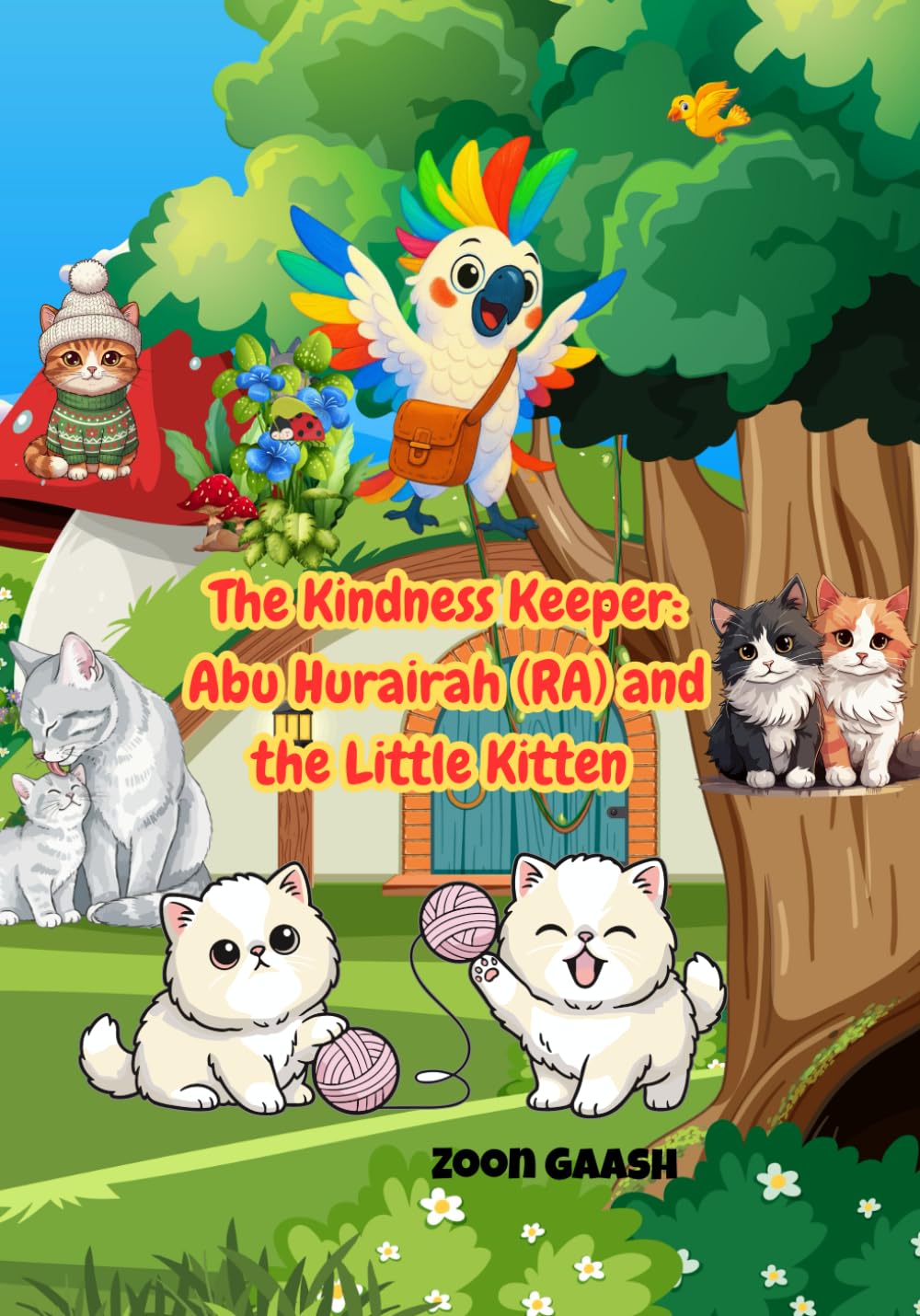 The Kindness Keeper: Abu Hurairah (RA) and the Little Kitten: An Islamic Kids Picture Book Narrated by Noori the Story Beak. A Muslim Children’s Book About Kindness and Compassion