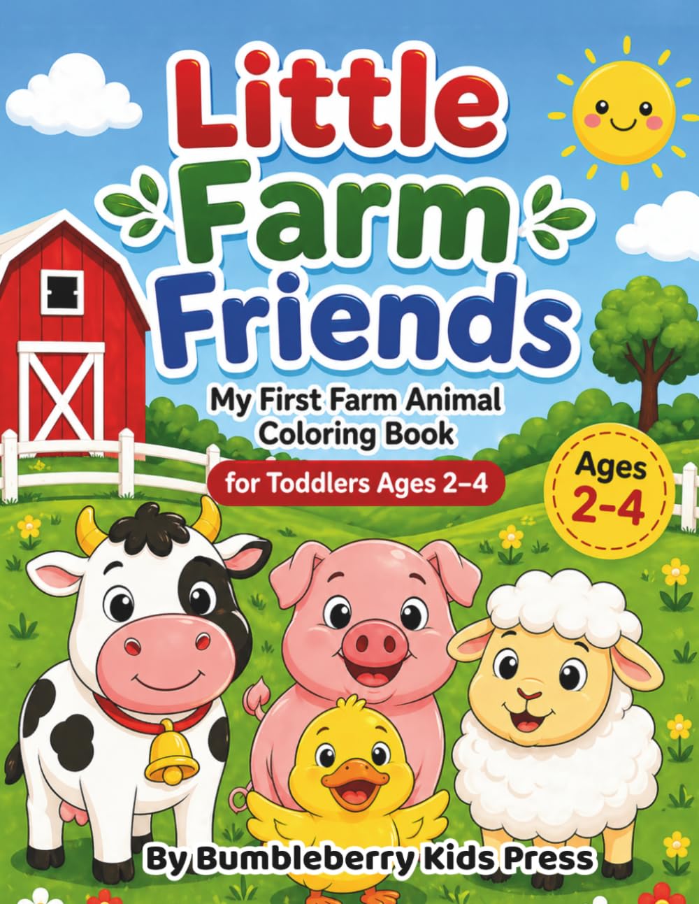 Little Farm Friends: My First Farm Animal Coloring Book for Toddlers Ages 2–4