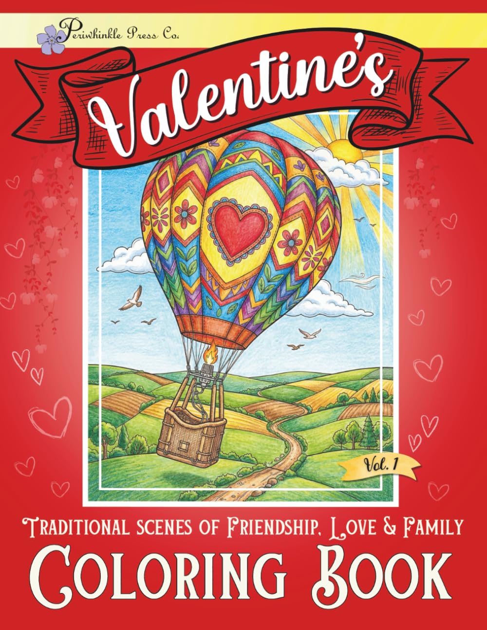Valentine's Coloring Book: Traditional Scenes of Friendship, Love & Family (Volume 1)