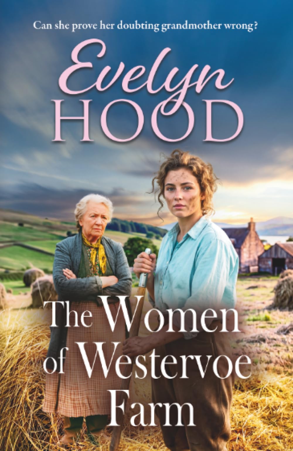 The Women of Westervoe Farm: A heartfelt Scottish saga of family duty and second chances from Evelyn Hood (Resilient Women)