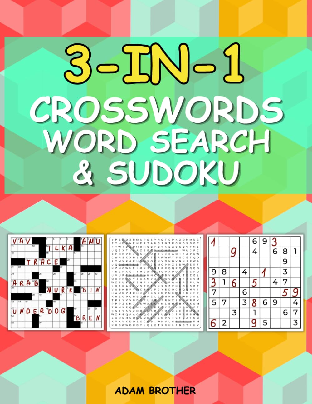 3-In-1 Puzzle Book Crosswords, Word Search & Sudoku: Relax, Unwind & Challenge Your Mind with 100+ Entertaining Puzzles for Adults and Seniors
