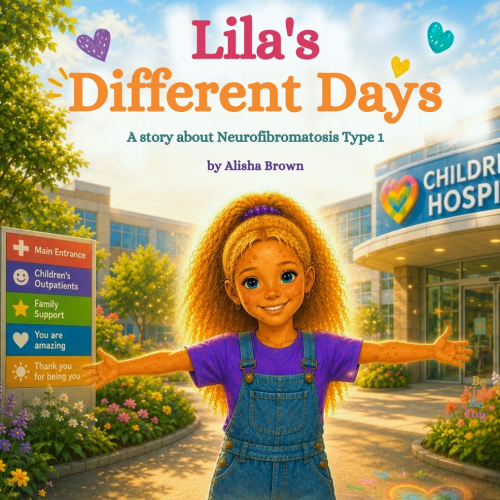 Lila's Different Days - A story about Neurofibromatosis Type 1