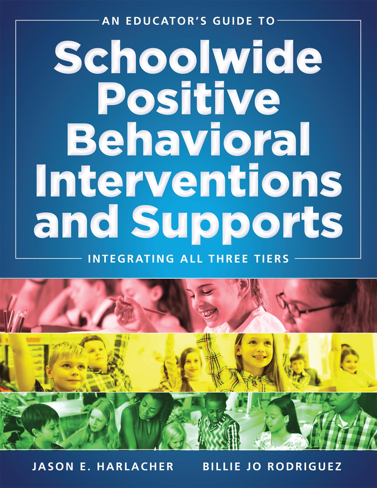 Buy An Educator's Guide to Schoolwide Positive Behavioral Interventions and Support: Integrating All Three Tiers:: Integrating All Three Tiers (Swpbis Strategies) — BookShops.in