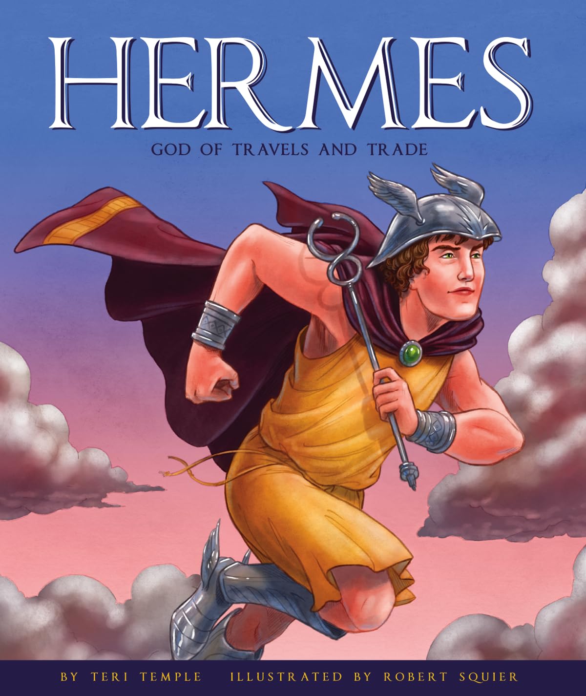 Hermes: God of Travels and Trade (Greek Gods and Goddesses