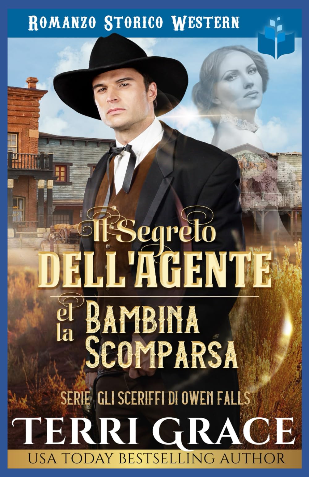 Il Segreto dell'Agente e la Bambina Scomparsa: Romanzo Storico Western (Gli sceriffi di Owen Falls)