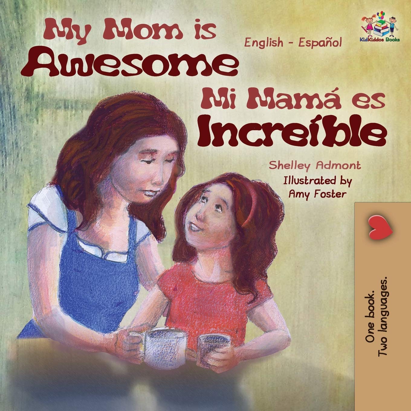 My Mom is Awesome Mi mamá es increíble (libros infantiles, English Spanish childrens books): Libros para niños, bilingual spanish children: English Spanish Bilingual Edition