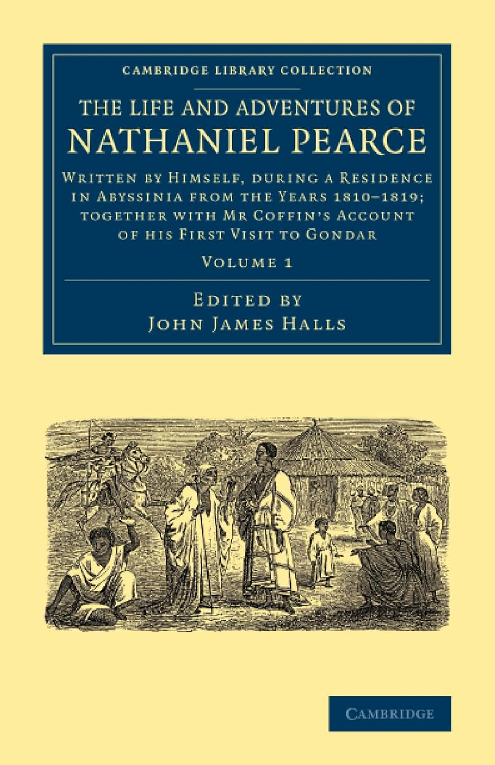 The Life and Adventures of Nathaniel Pearce (Cambridge Library Collection - African Studies)