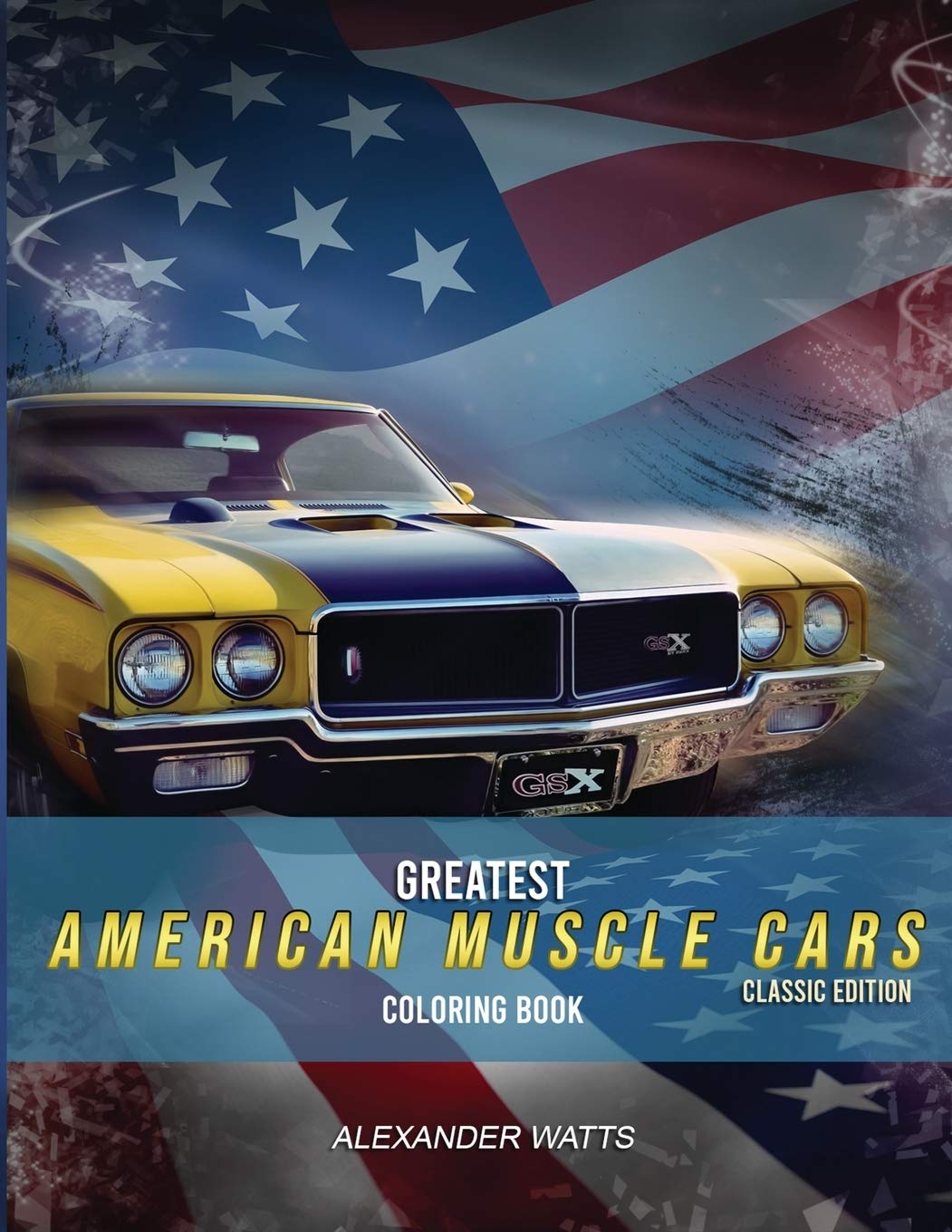 Greatest American Muscle Car Coloring Book - Classic Edition: Muscle cars coloring book for adults and kids - hours of coloring fun!