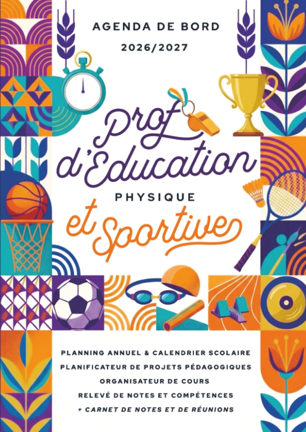 Agenda de bord 2026/2027 professeur d’Education physique et sportive: Carnet de bord A4 pour les enseignants