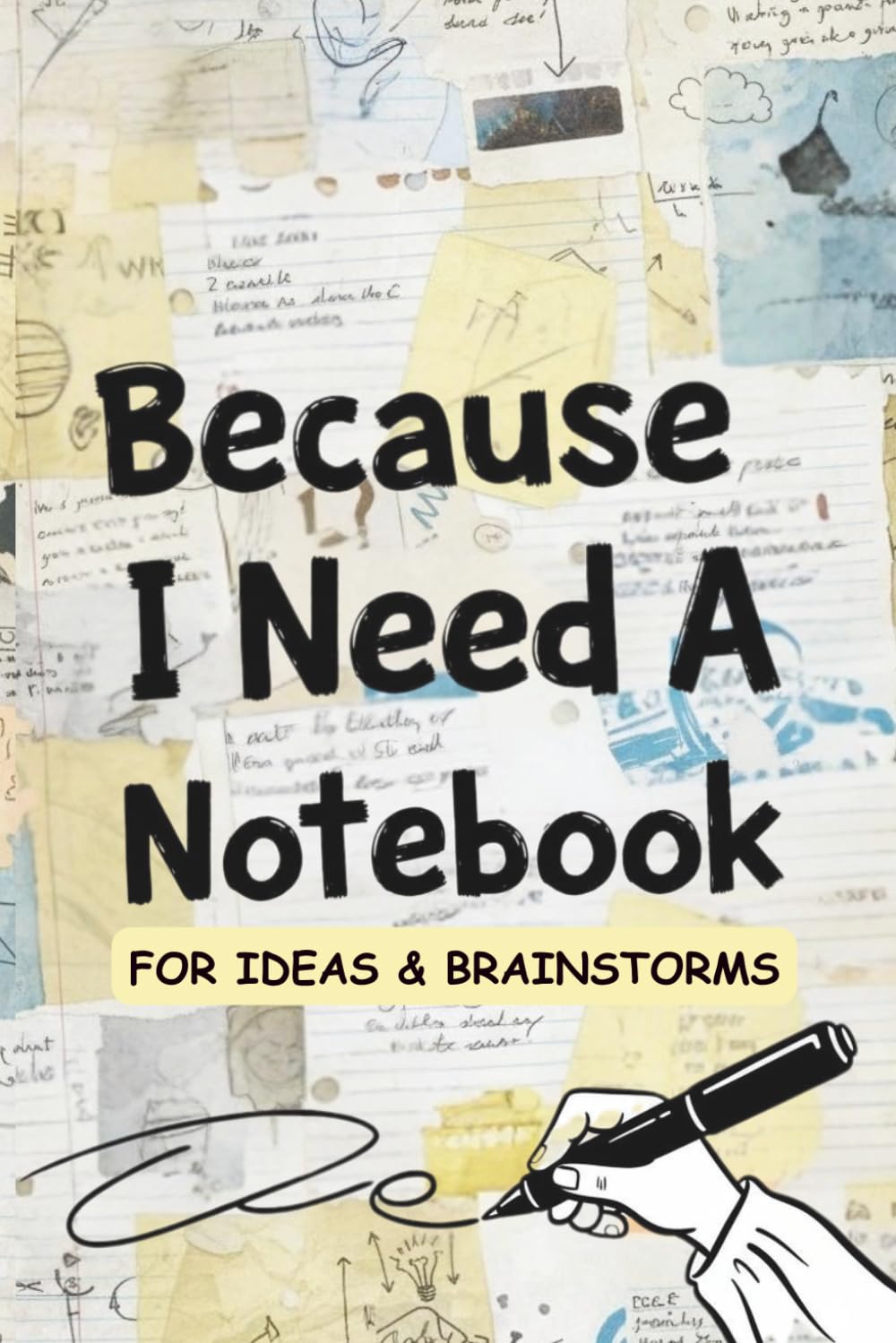 Denise The Life Coach Presents Because I Need a Notebook: For Ideas And Brainstorms