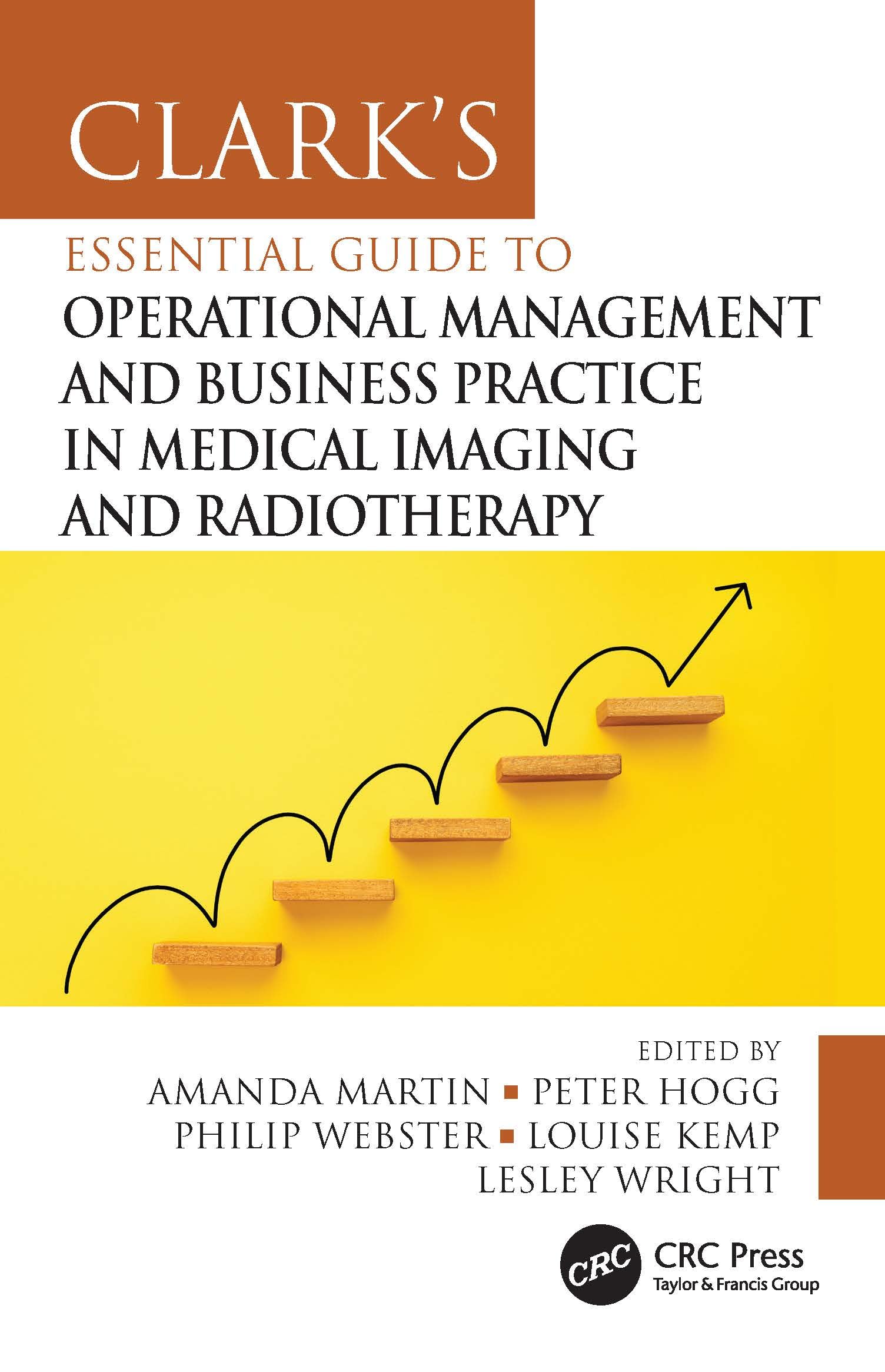 Clark's Essential Guide to Operational Management and Business Practice in Medical Imaging and Radiotherapy (Clark's Companion Essential Guides)