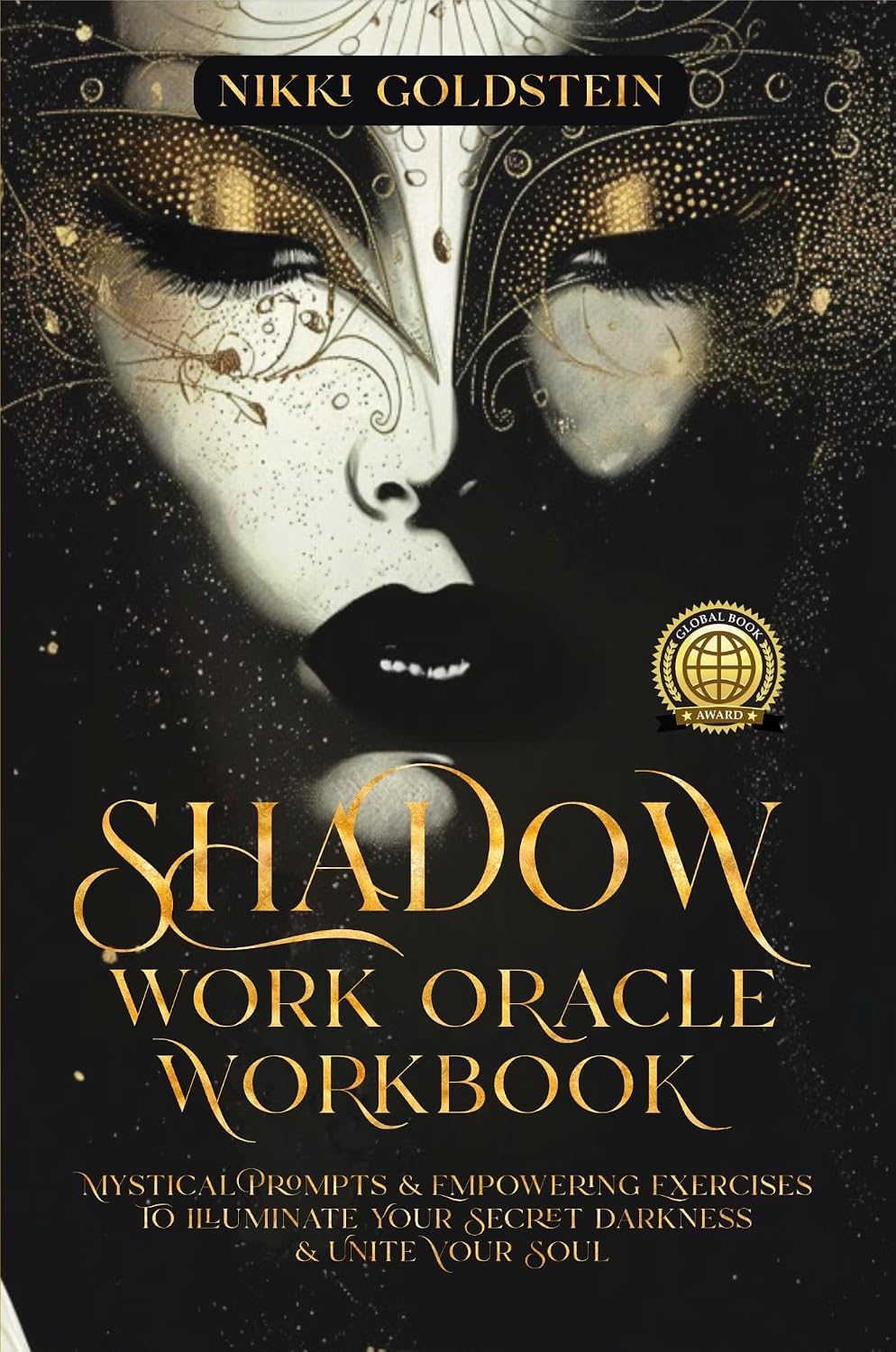 Shadow Work Oracle Workbook: Mystical Prompts & Empowering Exercises to Illuminate Your Secret Darkness & Unite Your Soul
