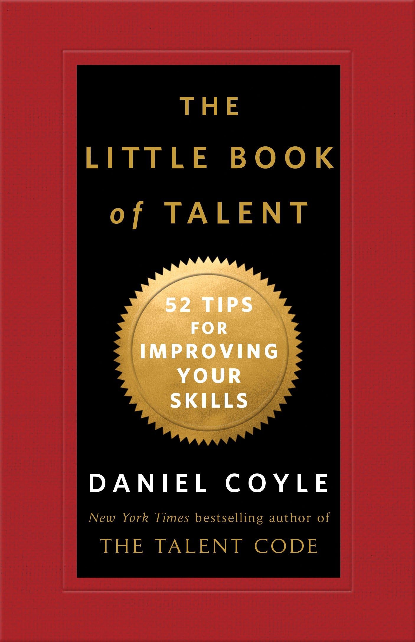 The Little Book of Talent: 52 Tips for Improving Your Skills Hardcover – 21 August 2012