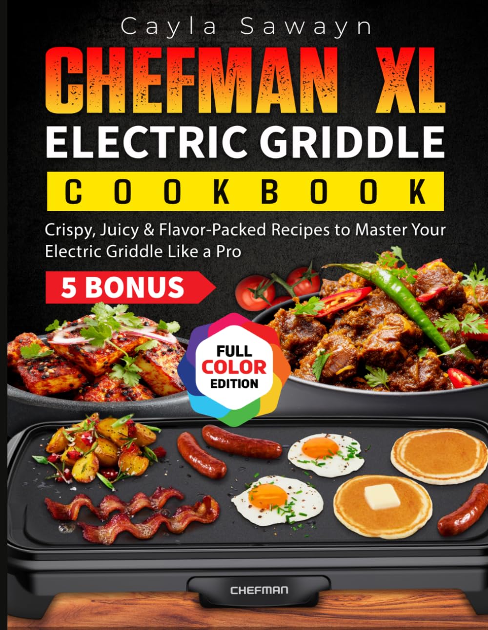 Chefman XL Electric Griddle Cookbook: Crispy, Juicy & Flavor-Packed Recipes to Master Your Electric Griddle Like a Pro