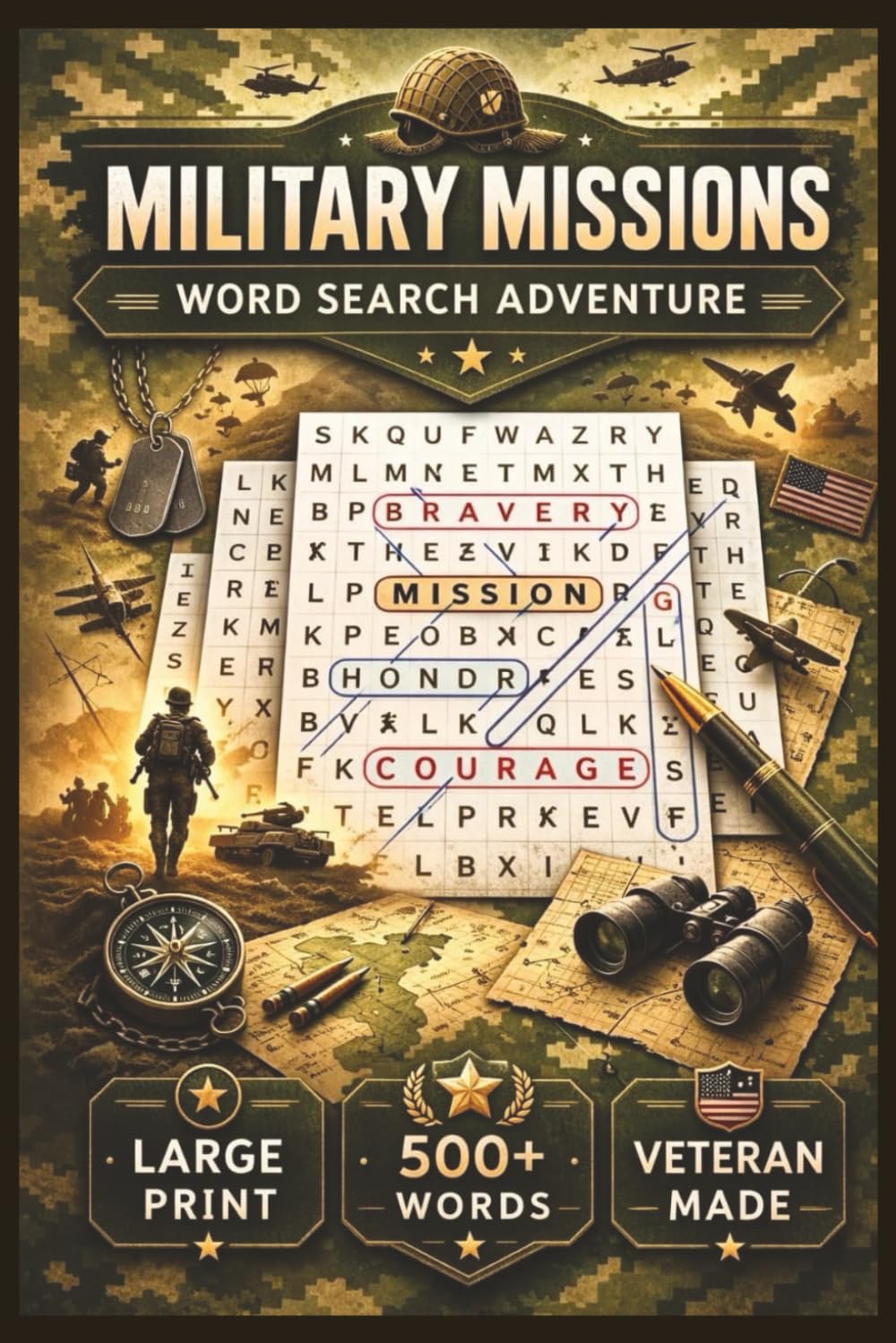 Military Mission Word Search Adventure: Over 500 Large Print Puzzles Inspired by Troops, Battles, Strategy and Equipment |6x9 Inches | 120 Pages | 600+ words | Lard Print | Solutions Included