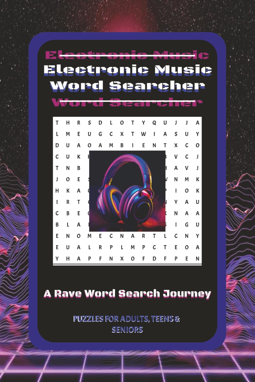 Electronic Music Word Searcher: Electronic Music & Rave Culture Word Puzzles, Word Search Collection for DJs, Producers, and Ravers, Word Search ... for Vacations, Hollidays and Leisure Time