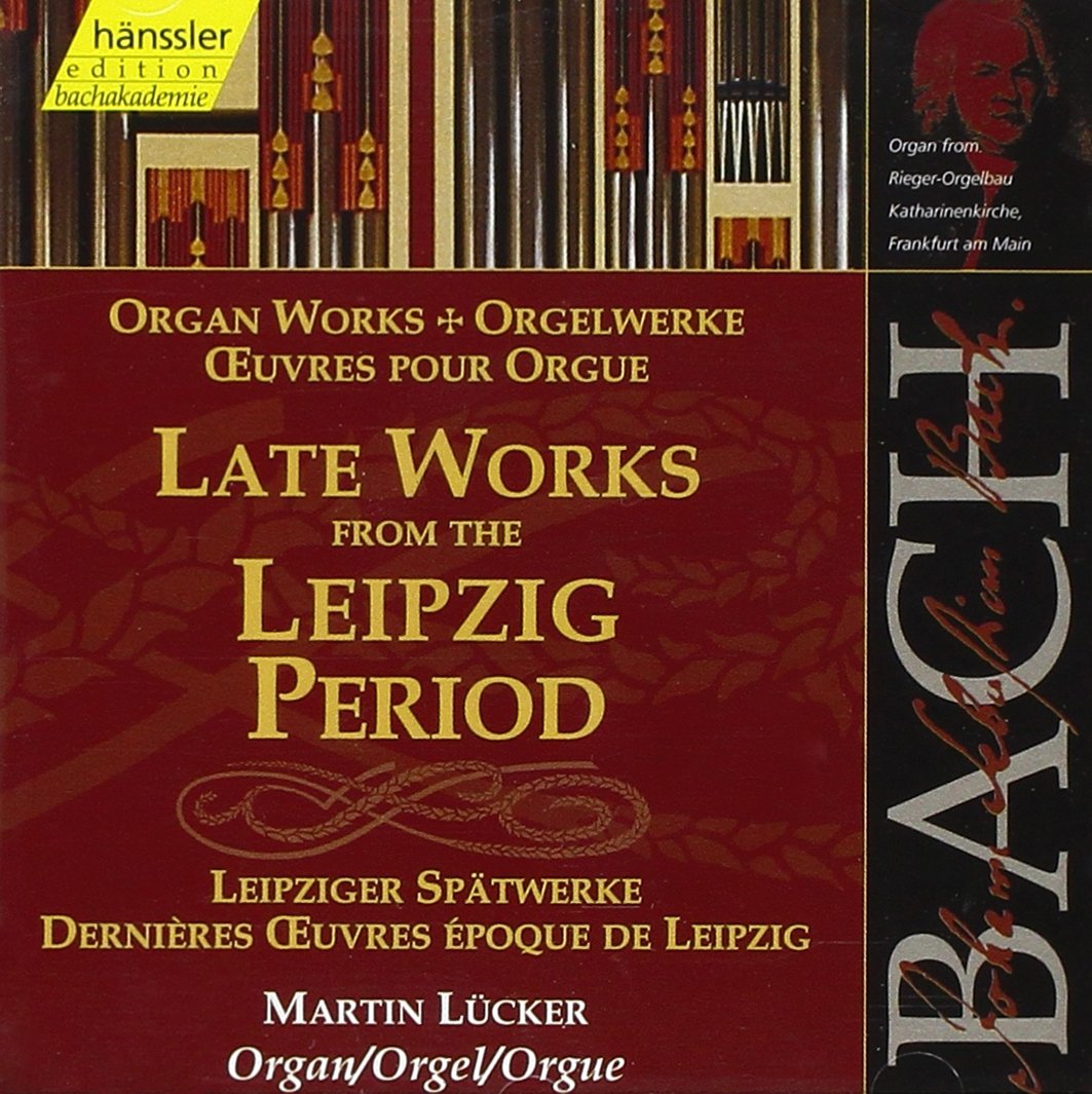 Bach: Organ works - Late Works from the Leipzig Period (Edition Bachakademie Vol 100) /Lückner