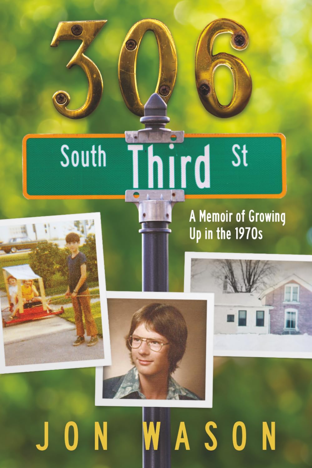 306 South Third Street: A Memoir of Growing Up in the 1970s